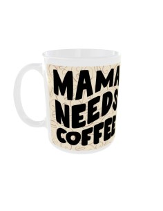 Mug Mama needs coffee - Edition Café gauche