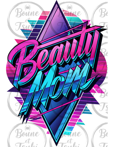 T-shirt Beauty Mom - Edition Fête des mères