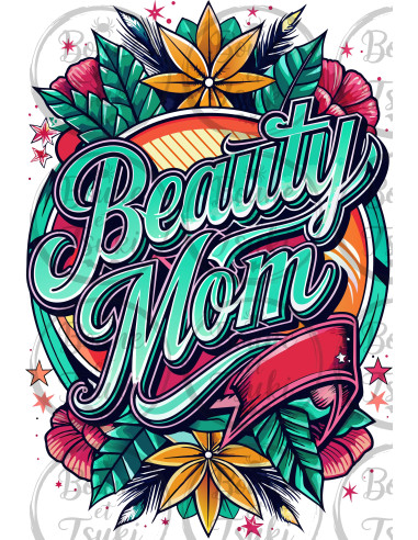 T-shirt Beauty Mom tropical - Edition Fête des Mères