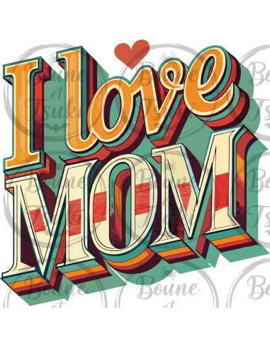 T-shirt I Love Mom - Edition Fête des Mères