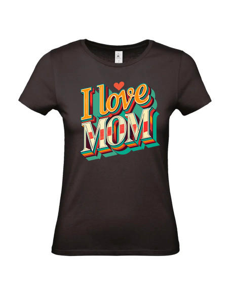 T-shirt I Love Mom Femme - Edition Fête des Mères avant