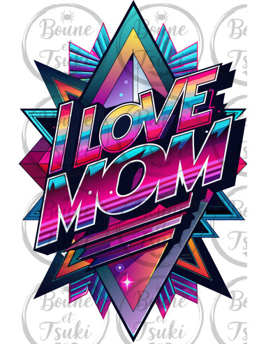 T-shirt I Love Mom rose bleu - Edition Fête des Mères